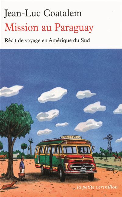Mission au Paraguay Récit de voyage en Amérique du Sud