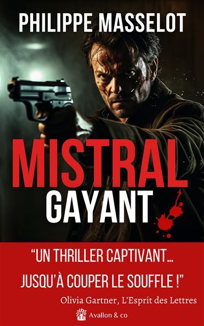 Mistral Gayant "Un thriller captivant ... jusqu'à vous couper le souffle" Olivia Gartner, L'esprit des lettres