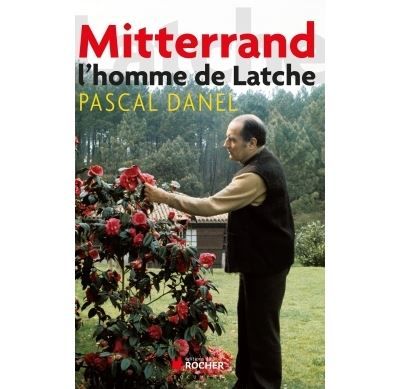 Mitterrand, l'homme de Latche