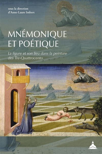 Mnémonique et poétique La figure et son lieu dans la peinture du Tre-Quattrocento