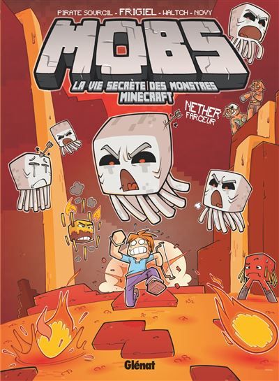 MOBS, La vie secrète des monstres Minecraft  - Tome 04 Nether farceur