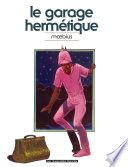Moebius Oeuvres : Le Garage hermétique classique