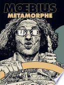 Mœbius Œuvres - Moebius Métamorphe