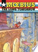 Moebius Oeuvres : The Long Tomorrow USA