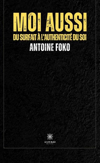 Moi aussi Du surfait à l'authenticité du soi