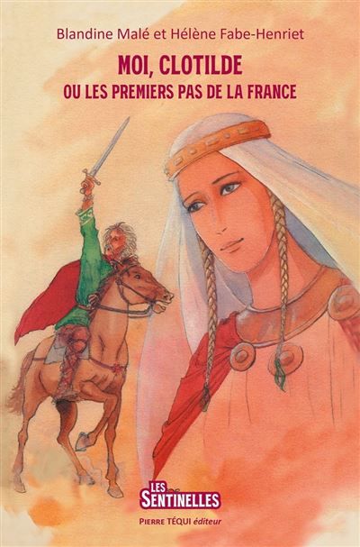 Moi, Clotilde Ou les premiers pas de la France