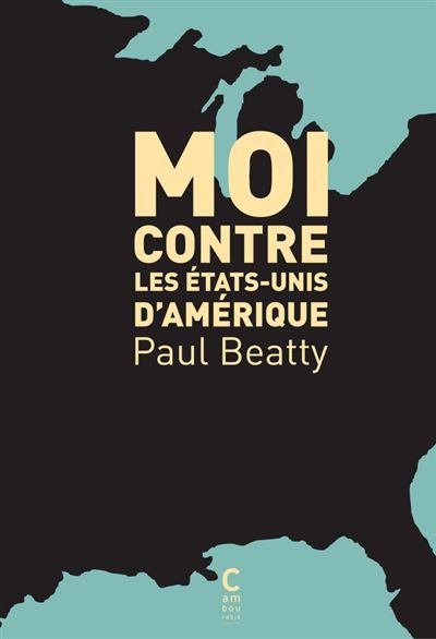Moi contre les Etats-Unis d'Amérique Man Booker Prize 2016 - The sellout