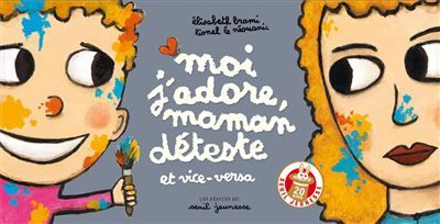 Moi j'adore, maman déteste Et vice versa