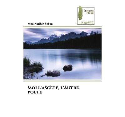 Moi l'ascète, l'autre poète