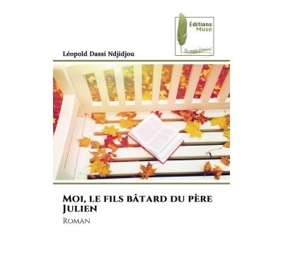 Moi, le fils bâtard du père Julien Roman