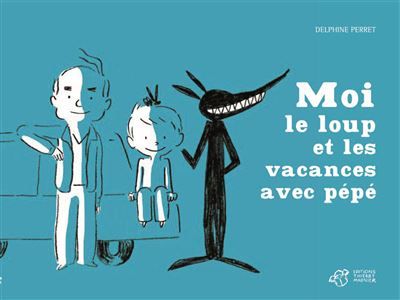 Moi, le loup et les vacances avec pépé