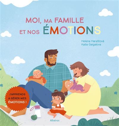 Moi, ma famille et nos émotions - Helena Harastova - Albatros