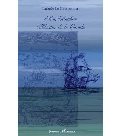 Moi, Matthew flibustier de la Caraïbe