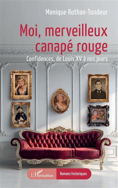 Moi, merveilleux canapé rouge Confidences, de Louis XV à nos jours