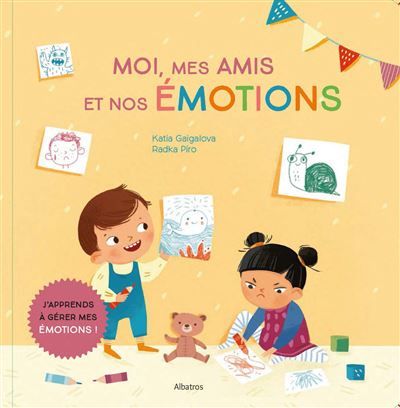 Moi, mes amis et nos émotions - Radka Piro - Albatros