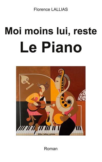 Moi moins lui, reste Le Piano - Florence Lallias - Books On Demand