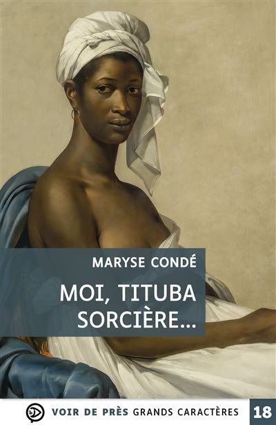 Moi tituba sorciere Grands caractères, édition accessible pour les malvoyants