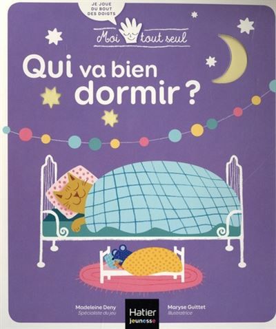 Moi Tout Seul - Qui va bien dormir ? Dès 1 an