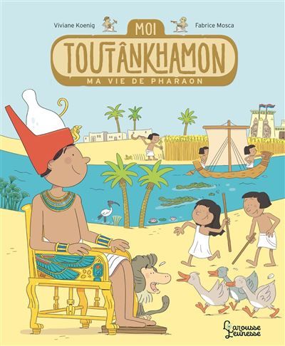 Moi, Toutankhamon, ma vie de pharaon - Fabrice Mosca