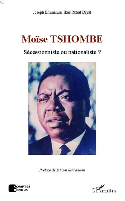 Moïse Tshombe Sécessionniste ou nationaliste ?