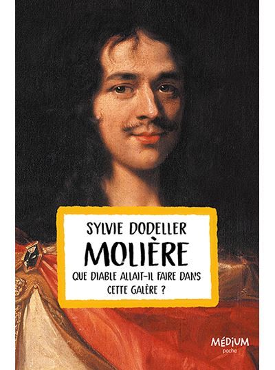 Molière - Que diable allait-il faire dans cette galère ?