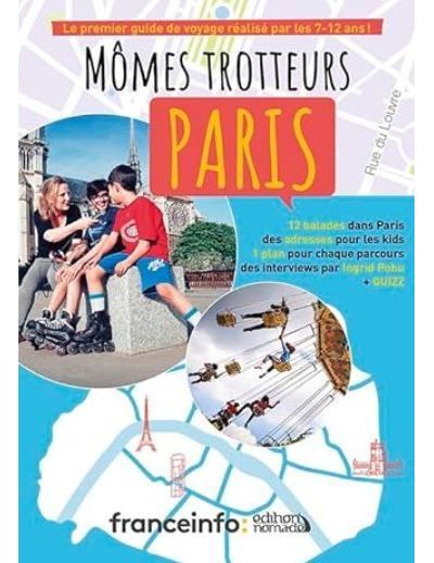 Mômes trotteurs Paris, Le premier guide de voyage fait par les 7-12 ans !