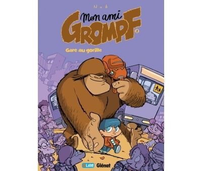Mon Ami Grompf - Tome 02 Gare au gorille
