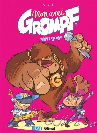 Mon Ami Grompf - Tome 07 Yéti Gaga