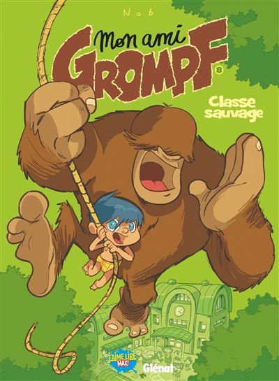 Mon Ami Grompf - Tome 08 Classe sauvage