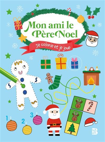 Mon ami le Père Noël - Je colorie et je joue