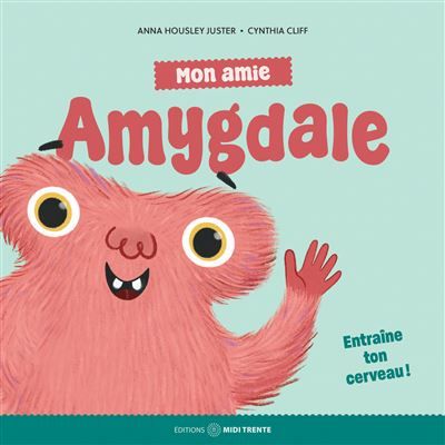 Mon amie Amygdale - Entraîne ton cerveau !