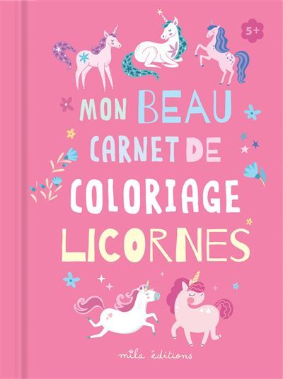 Mon beau carnet de coloriage : Licornes 5 ans et plus