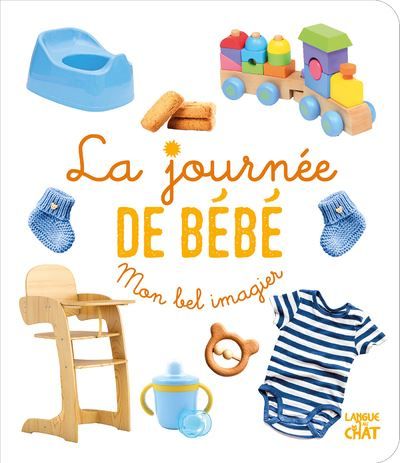 Mon bel imagier photos - La journée de bébé