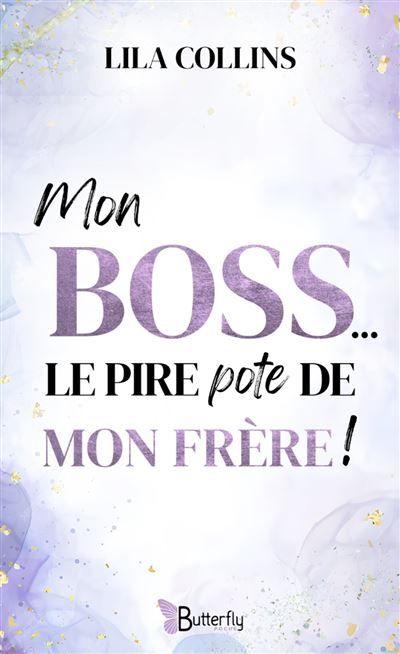 Mon boss... le pire pote de mon frère !