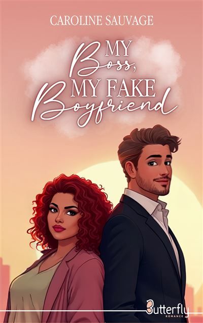 Mon boss, my fake boyfriend