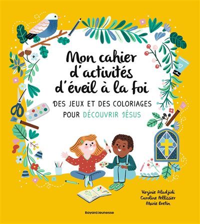 Mon cahier d'activités d'éveil à la foi Une nouvelle édition pour ce basic des livres de messe et de catéchèse