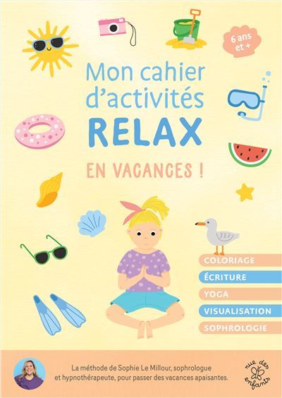 Mon cahier d'activités relax - En vacances ! Coloriage - Écriture - Yoga - Visualisation - Sophrologie