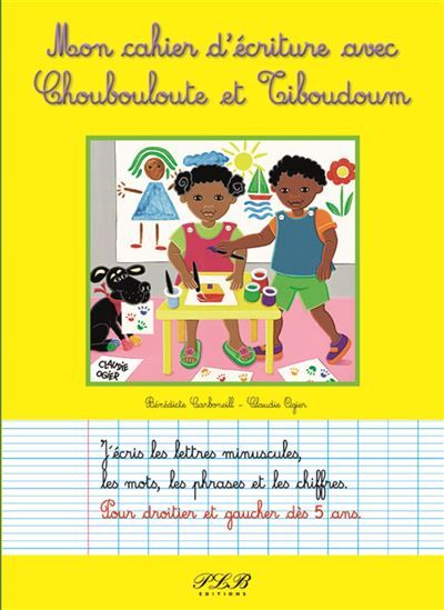 Mon cahier d'écriture avec Choubouloute et Tiboudoum Fruits et legumes d'ici et d'aillers - Claudie Ogier