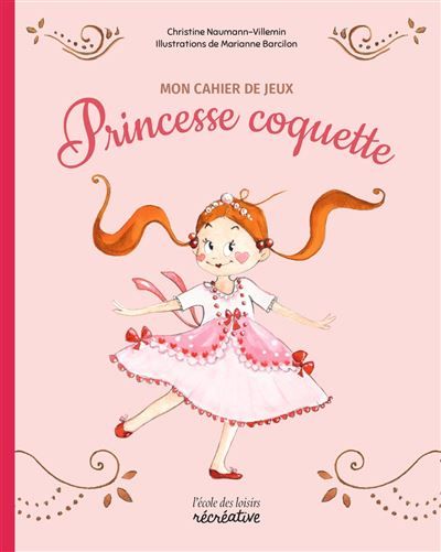 Mon cahier de jeux avec Princesse coquette - Marianne Barcilon