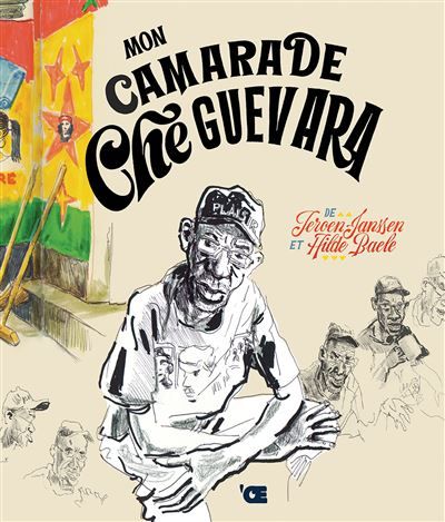 Mon camarade Che Guevara Itinéraire dÂ´un héros oublié du Rwanda à Cuba