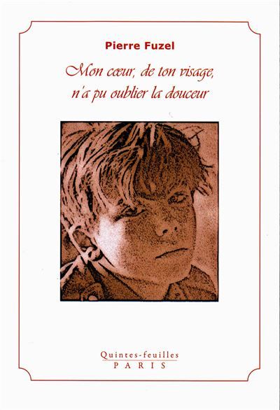 Mon cœur, de ton visage, n'a pu oublier la douceur