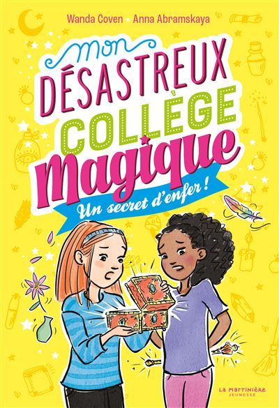 Mon désastreux collège magique Tome 3 - Un secret d'enfer ! - Anna Abramskaya