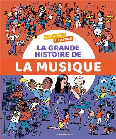 Mon encyclo illustrée. La grande histoire de la musique