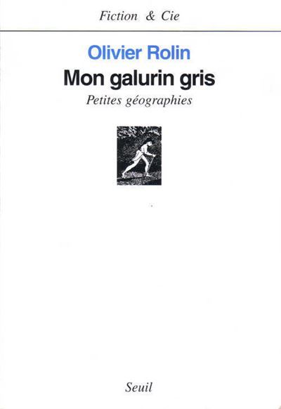 Mon galurin gris Petites géographies