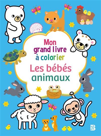 Mon grand livre à colorier - Les bébés animaux