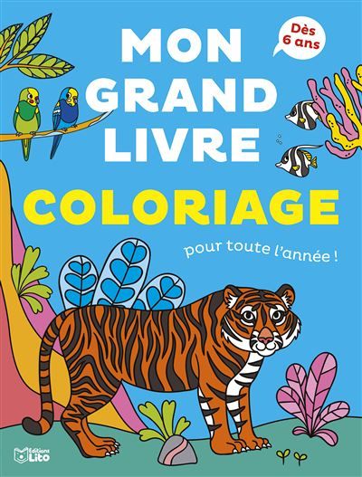 Mon grand livre colo - animaux Mon grand livre de coloriages pour toute l'année