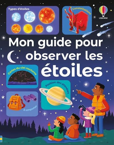 Mon guide pour observer les étoiles - Dès 6 ans