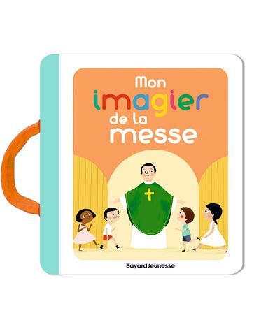 Mon imagier de la messe Nouvelle couverture pour cet incontournable des livres en éveil à la foi.