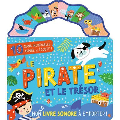 Mon livre sonore à emporter - Le pirate et le trésor - Louise Anglicas