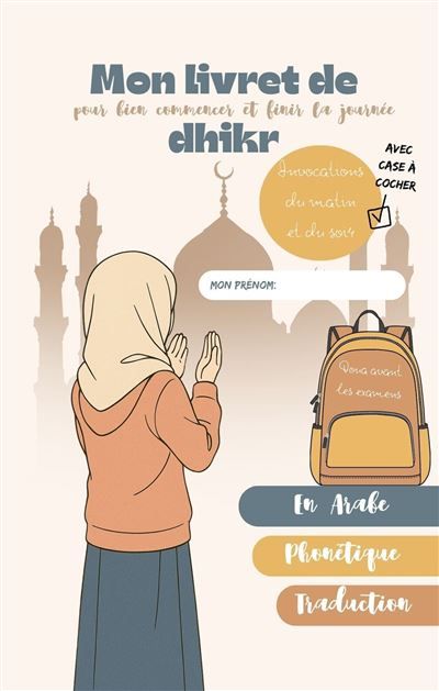 Mon livret de dhikr pour bien commencer et finir la journée Version fille